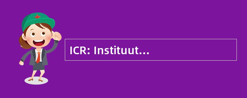 ICR: Instituut 客厅 Criminaliteitsbeheersing en Recherchekunde