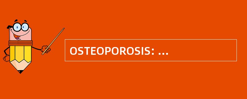 OSTEOPOROSIS: 最佳可持续的人口