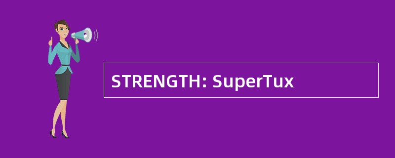 STRENGTH: SuperTux