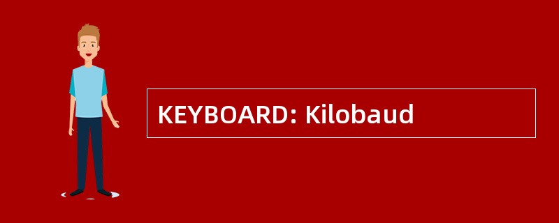 KEYBOARD: Kilobaud