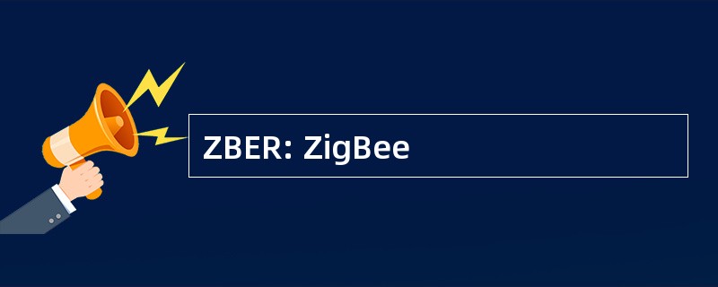 ZBER: ZigBee