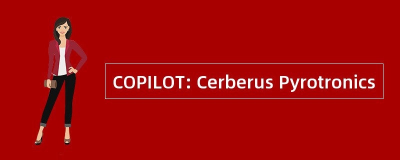 COPILOT: Cerberus Pyrotronics