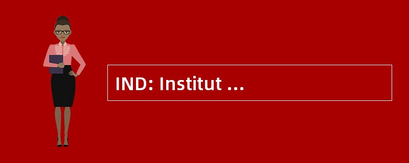 IND: Institut fÃ¼r NachrichtengerÃ¤te 和 Datenverarbeitung