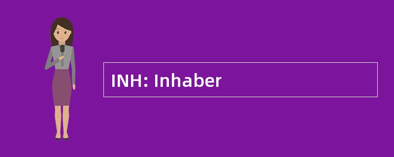 INH: Inhaber