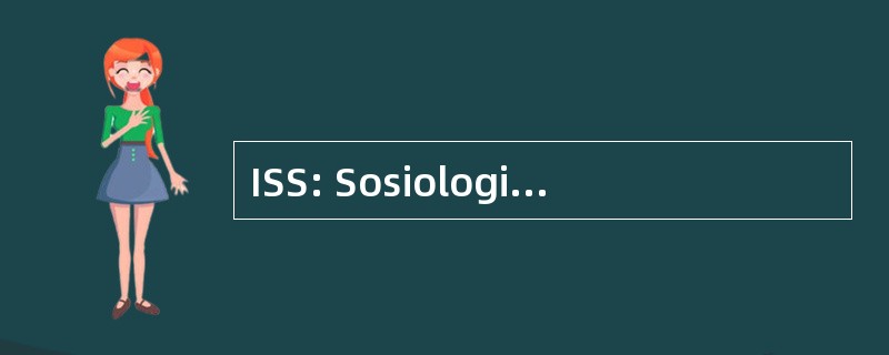 ISS: Sosiologi 转炉 og Institutt Samfunnsgeografi