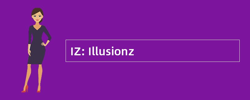 IZ: Illusionz