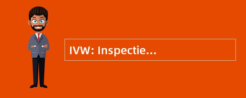 IVW: Inspectie Verkeer Waterstaat