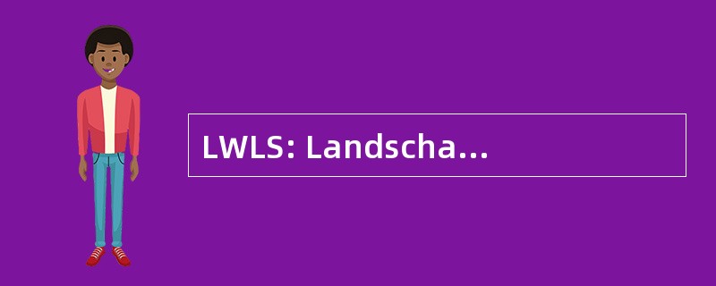 LWLS: Landschaftsverband 威斯特法伦伦