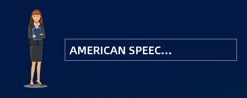 AMERICAN SPEECH AND HEARING ASSOCIATION: 美国学校和国外的医院