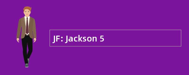 JF: Jackson 5