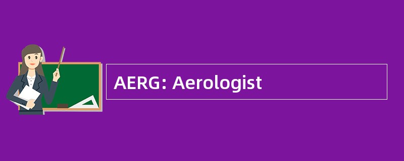 AERG: Aerologist