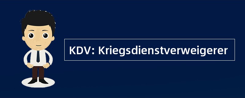 KDV: Kriegsdienstverweigerer