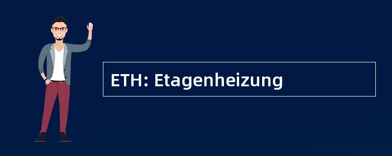 ETH: Etagenheizung