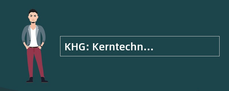 KHG: Kerntechnische Hilfs GmbH