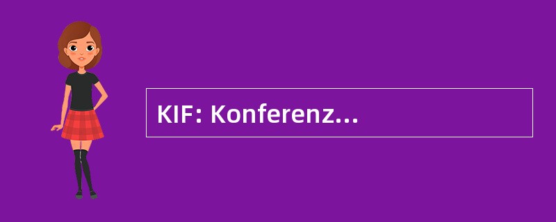 KIF: Konferenz der 获得信息大学 Fachschaften