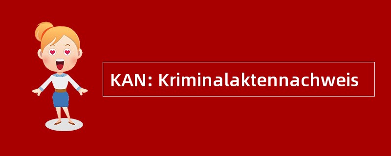 KAN: Kriminalaktennachweis