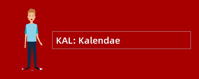 KAL: Kalendae