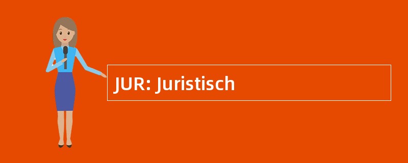 JUR: Juristisch