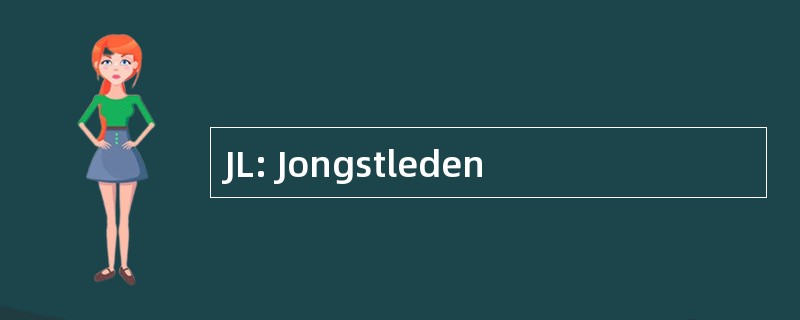 JL: Jongstleden