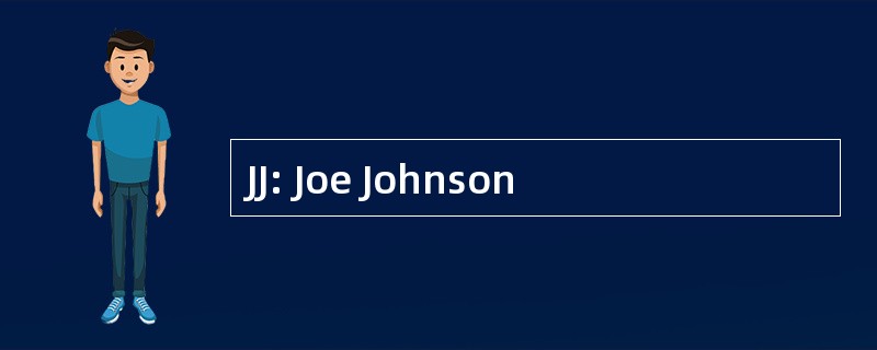 JJ: Joe Johnson