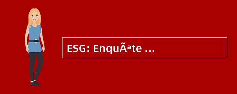 ESG: EnquÃªte 社会防护 GÃ © nÃ © 罗音