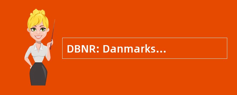 DBNR: Danmarks Bedste 网络电台