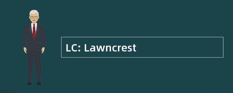 LC: Lawncrest