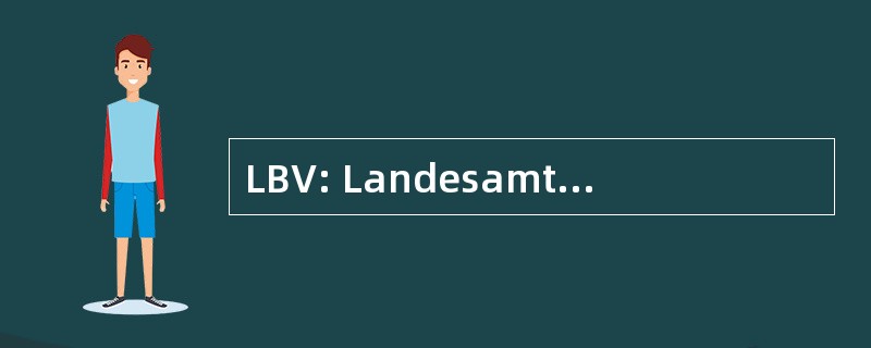 LBV: Landesamt fÃ¼r Besoldung 和 Versorgung