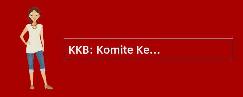 KKB: Komite Keamanan Bersama