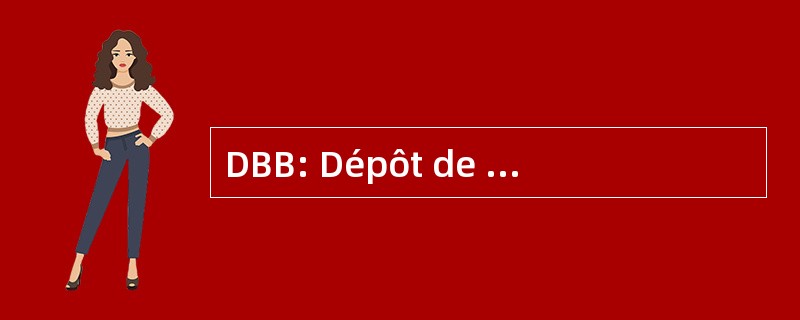 DBB: Dépôt de Bières Bavaroises