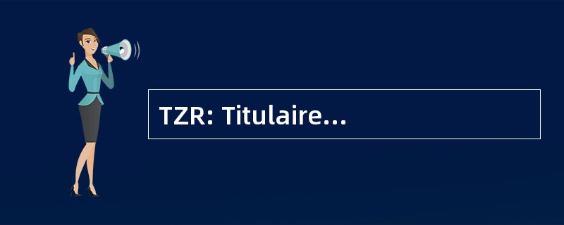 TZR: Titulaire sur 区 de Remplacement