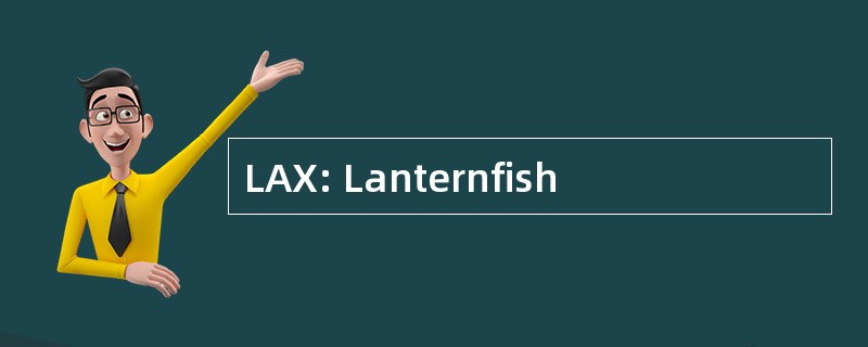 LAX: Lanternfish