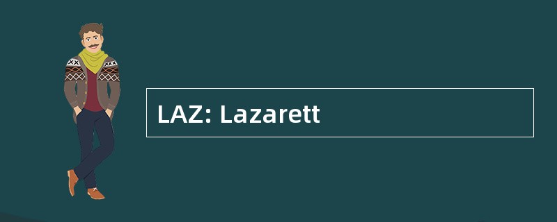 LAZ: Lazarett