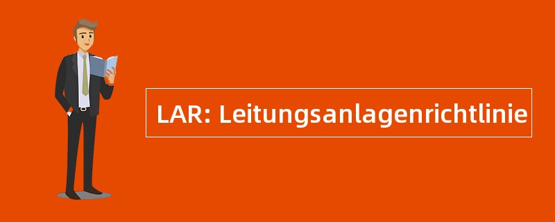 LAR: Leitungsanlagenrichtlinie