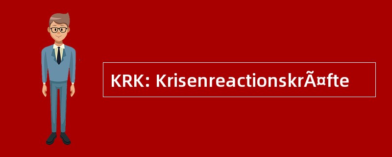 KRK: KrisenreactionskrÃ¤fte