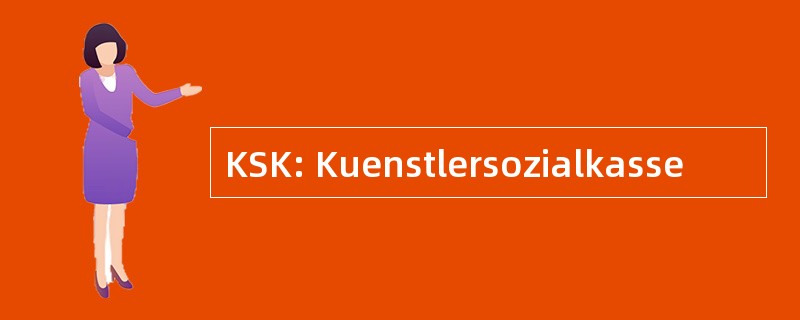 KSK: Kuenstlersozialkasse